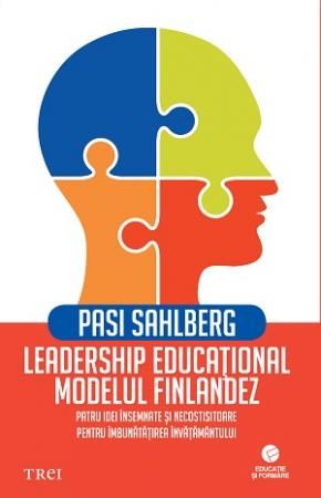 Leadership educațional: modelul finlandez. Patru idei însemnate și necostisitoare pentru îmbunătățirea învățământului