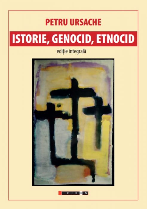 Istorie, genocid, etnocid. Ediție integrală
