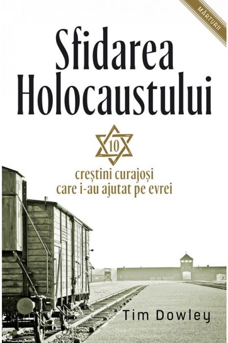 Sfidarea Holocaustului. 10 creștini curajoși care i-au ajutat pe evrei