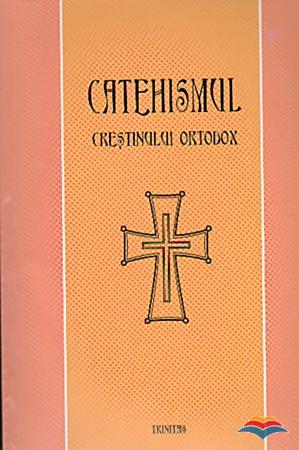 Catehismul crestinului ortodox - Editura Trinitas