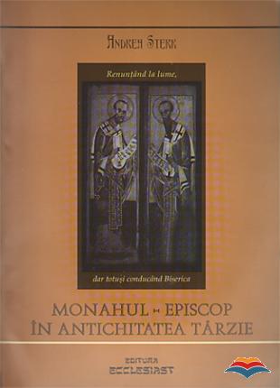 Monahul - Episcop în antichitatea târzie