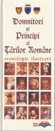 Domnitori si Principi ai Tarilor Romane - cronologie ilustrata