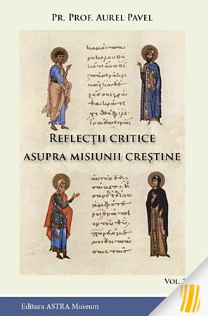 Reflecții critice asupra misiunii creștine. Vol. 1