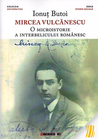 Mircea Vulcănescu - O microistorie a interbelicului românesc
