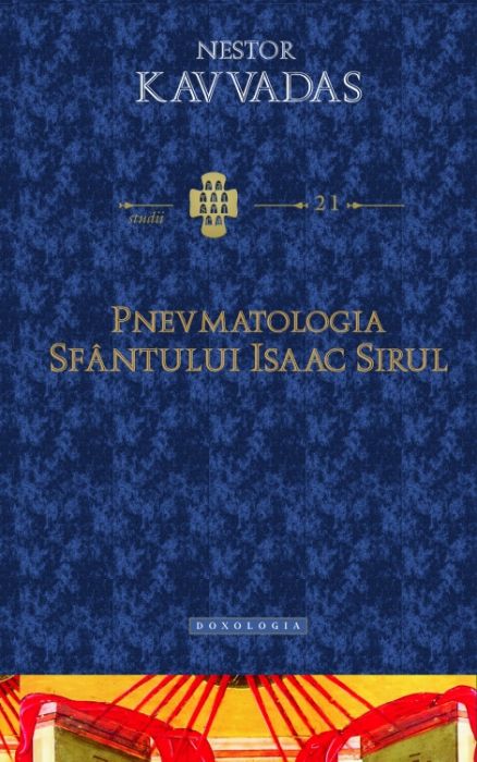 Pnevmatologia Sfântului Isaac Sirul - STUDII 21