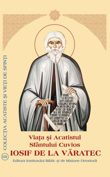 Viaţa şi Acatistul Sfântului Cuvios Iosif de la Văratec