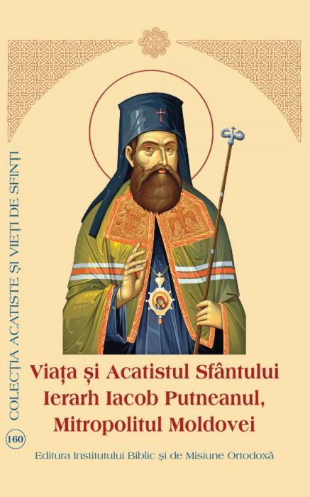 Viaţa şi Acatistul Sfântului Ierarh Iacob Putneanul, Mitropolitul Moldovei