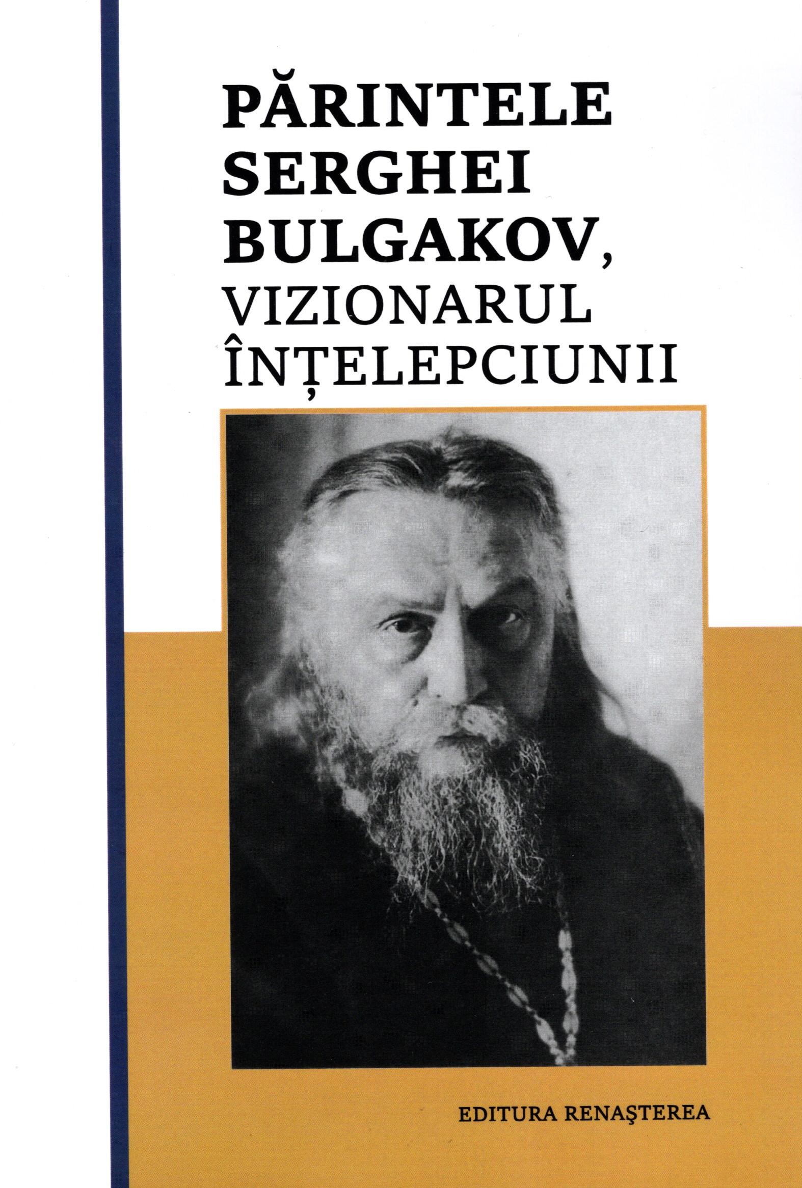 Părintele Serghei Bulgakov, vizionarul Înţelepciunii