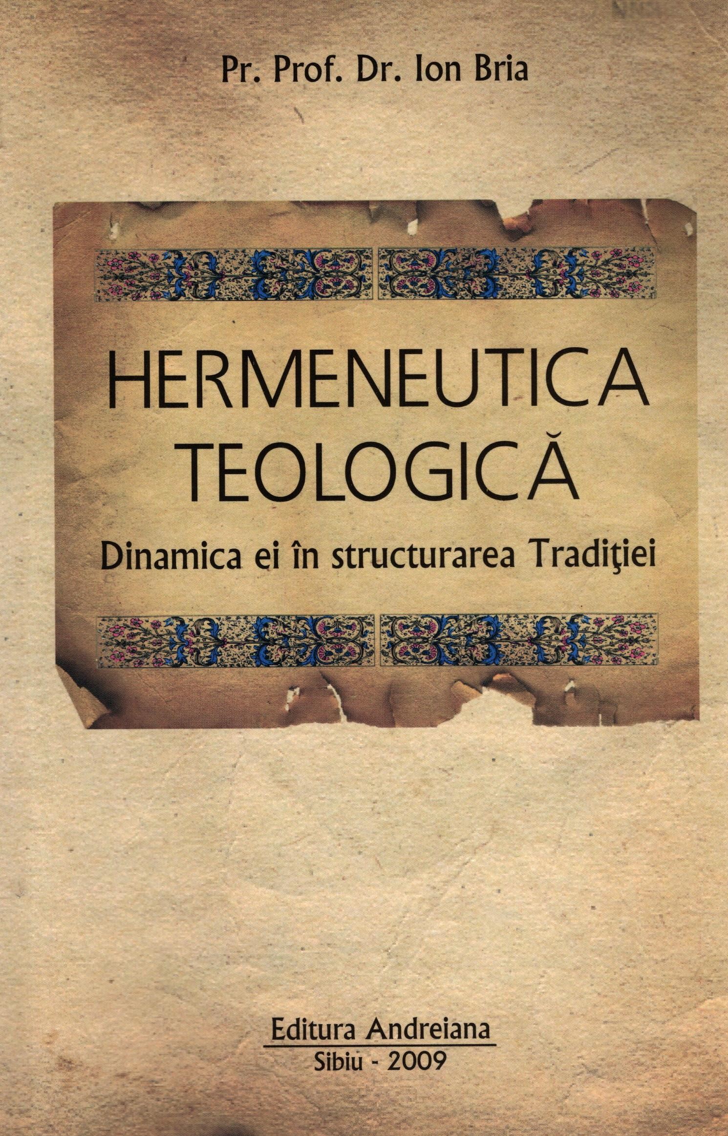 Hermeneutica teologică. Dinamica ei în structurarea Tradiției